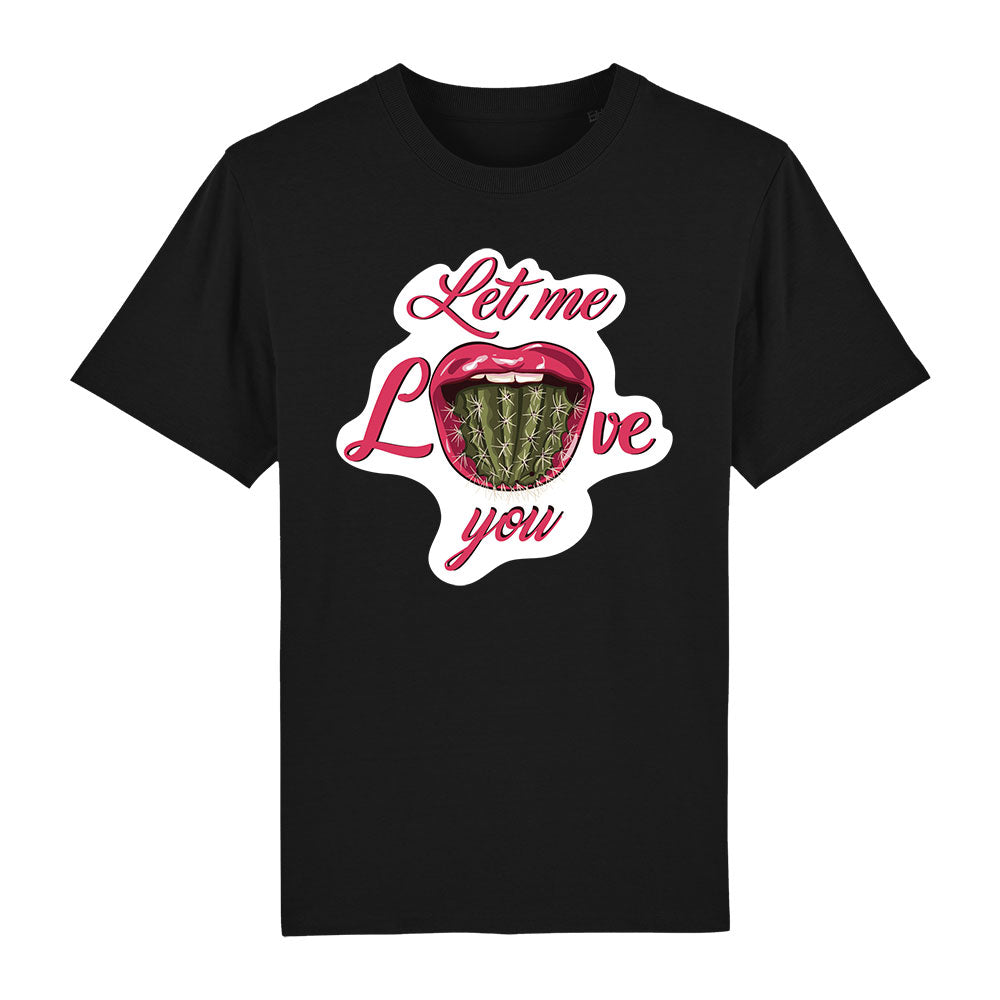 T-Shirt Let me love you