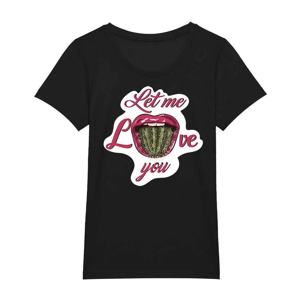 T-Shirt (w) Let me love you