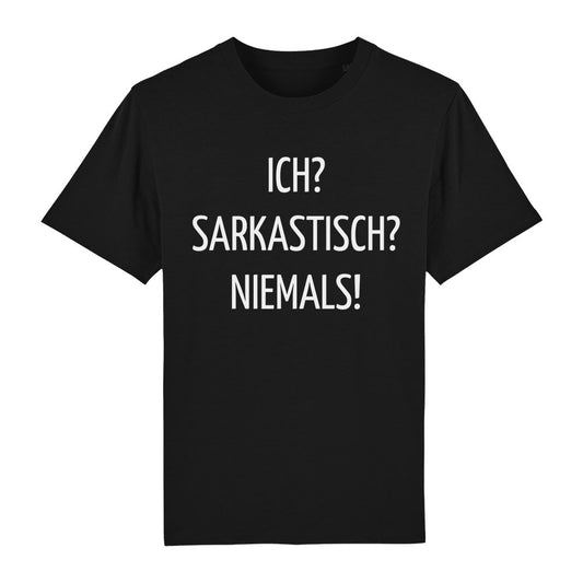 T-Shirt Ich sarkastisch? Niemals!