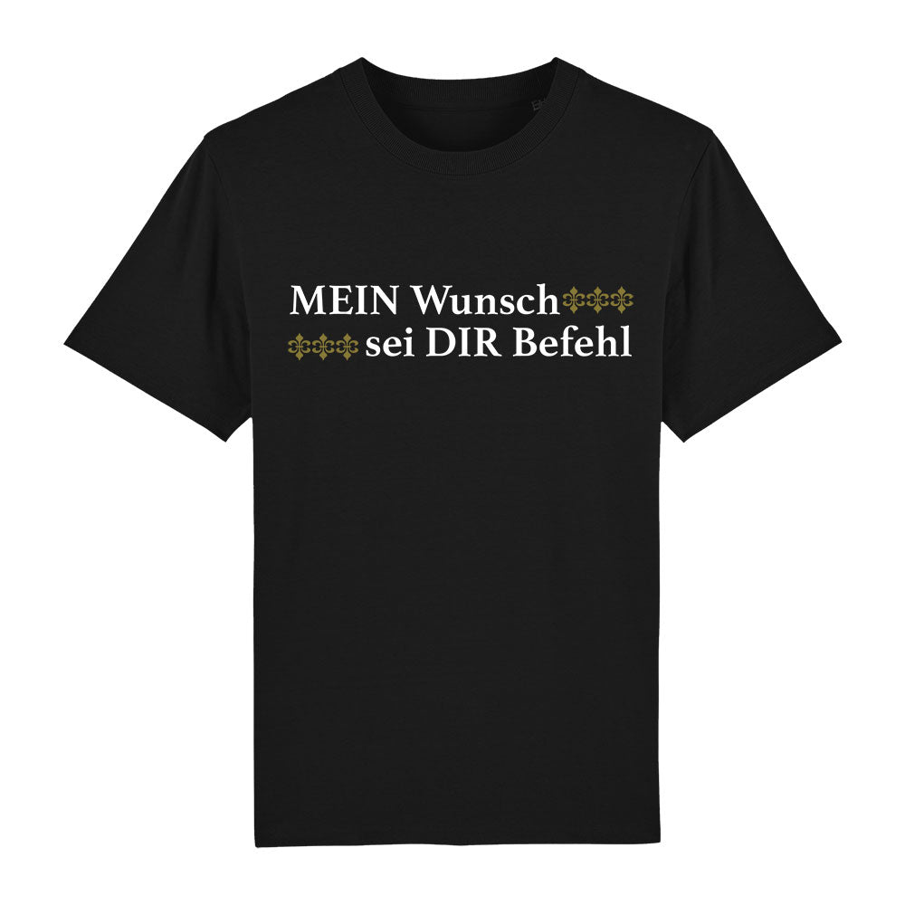 T-Shirt Mein Wunsch sei dir Befehl