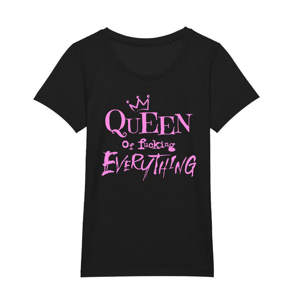 T-Shirt (w) Queen of fucking everything