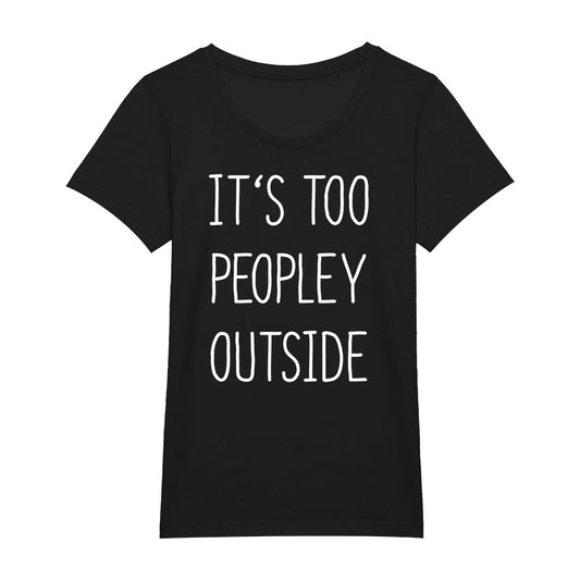 T-Shirt (w) Too peopley outside