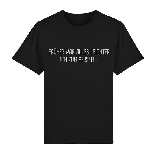 T-Shirt Früher war alles leichter