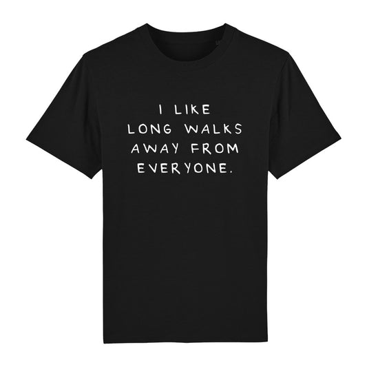 T-Shirt I like long walks