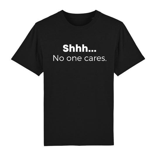 T-Shirt No one cares